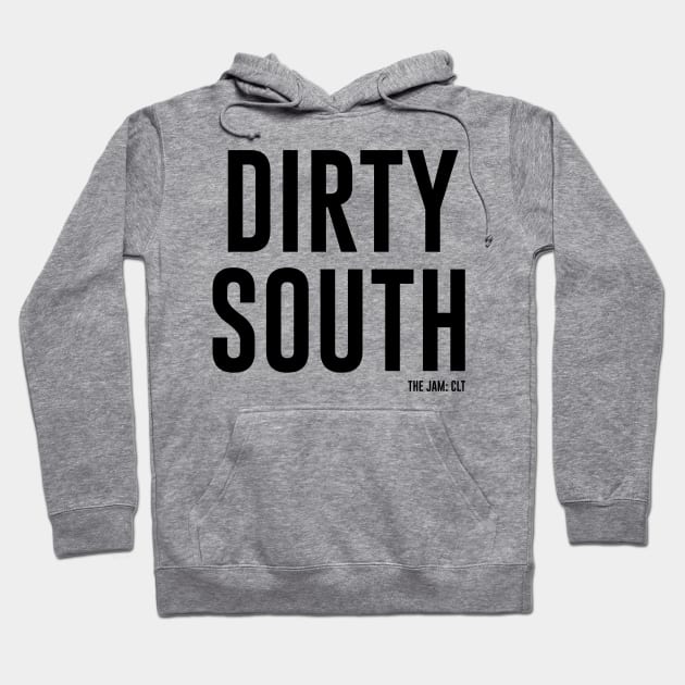 Dirty South Hoodie by TheJamCLT